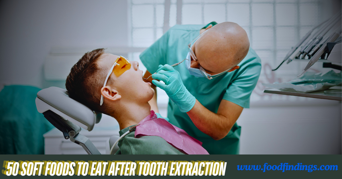 50 soft foods to eat after tooth extraction