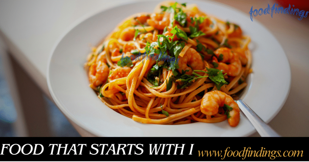 Foods that start with the letter I